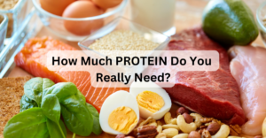How Much PROTEIN Do You Really Need?